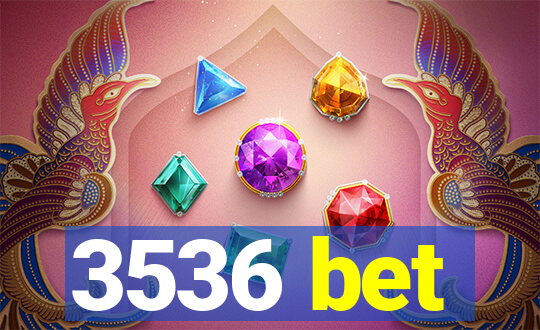 3536 bet